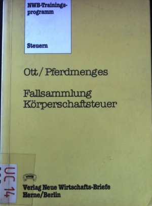 Fallsammlung Körperschaftsteuer. NWB-Trainingsprogramm: Steuern