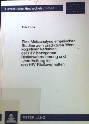 Eine Metaanalyse empirischer Studien zum prädiktiven Wert kognitiver Variablen der HIV-bezogenen Risikowahrnehmung und -verarbeitung für das HIV-Risikoverhalten […]