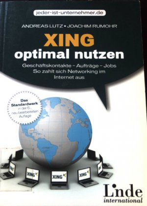 gebrauchtes Buch – Lutz, Andreas und Joachim Rumohr – Xing optimal nutzen : Geschäftskontakte - Aufträge - Jobs. So zahlt sich Networking im Internet aus.