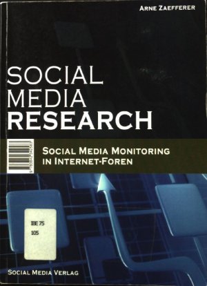 Social Media Research : Social Media Monitoring in Internet-Foren. Social Web ; No. 1