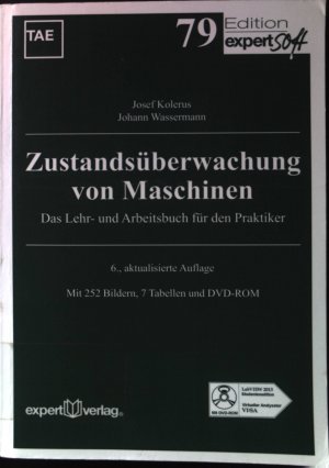 Zustandsüberwachung von Maschinen : das Lehr- und Arbeitsbuch für den Praktiker ; mit 7 Tabellen und DVD-ROM. Edition expertsoft ; 79