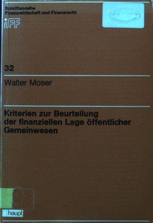 Kriterien zur Beurteilung der finanziellen Lage öffentlicher Gemeinwesen. Schriftenreihe Finanzwirtschaft und Finanzrecht ; Bd. 32