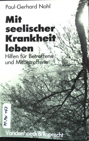 gebrauchtes Buch – Paul-Gerhard Nohl – Mit seelischer Krankheit leben : Hilfen für Betroffene u. Mitbetroffene.