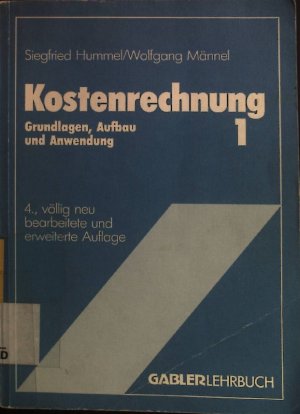 gebrauchtes Buch – Hummel, Siegfried und Wolfgang Männel – Kostenrechnung; Teil: 1., Grundlagen, Aufbau und Anwendung