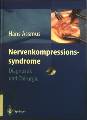 gebrauchtes Buch – Hans Assmus – Nervenkompressionssyndrome : Diagnostik und Chirurgie.