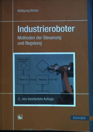 gebrauchtes Buch – Wolfgang Weber – Industrieroboter : Methoden der Steuerung und Regelung.