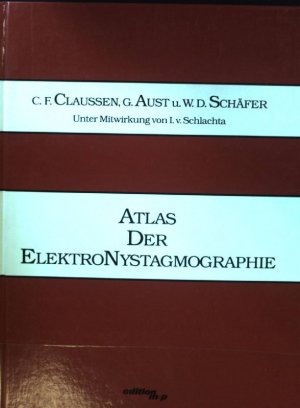 Atlas der Elektronystagmographie : Atlas der neurootologischen Untersuchungstechnik - Registrierkurven, Befundauswertung, Schwindeldiagnostik.