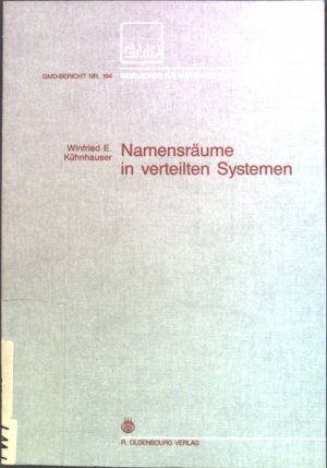 Namensräume in verteilten Systemen. Berichte der Gesellschaft für Mathematik und Datenverarbeitung ; Nr. 194