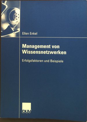 Management von Wissensnetzwerken : Erfolgsfaktoren und Beispiele.