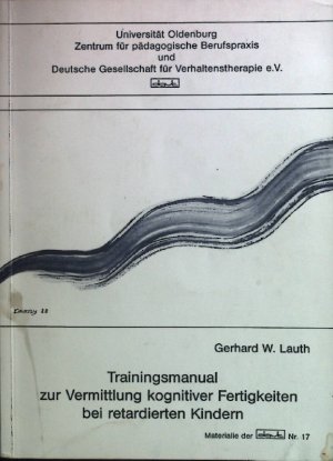 Trainingsmanual zur Vermittlung kognitiver Fertigkeiten bei retardierten Kindern. Deutsche Gesellschaft für Verhaltenstherapie: Materialie ; Nr. 17