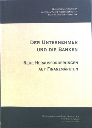 Der Unternehmer und die Banken : Neue Herausforderungen auf Finanzmärkten.