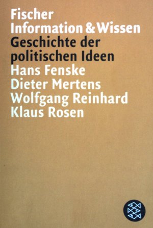 gebrauchtes Buch – Fenske, Hans, Dieter Mertens und Rosen – Geschichte der politischen Ideen : von der Antike bis zur Gegenwart. Fischer ;  (Nr 15756) : Fischer Information & Wissen