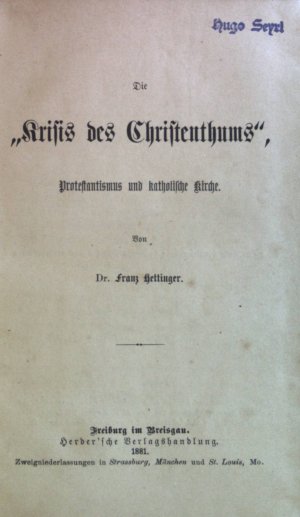 antiquarisches Buch – Franz Hettinger – Die "Krisis des Christenthums", Protestantismus und katholische Kirche.