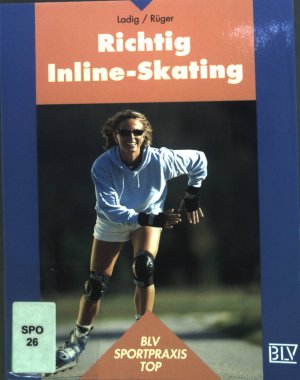 gebrauchtes Buch – Ladig, Georg und Frank Rüger – Richtig Inline-Skating. BLV Sportpraxis : Top