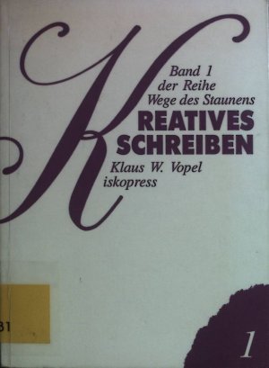 gebrauchtes Buch – Kreatives Schreiben. Wege des Staunens; Band 1.