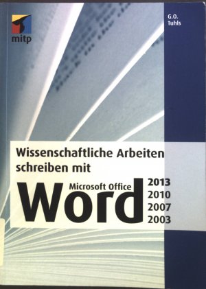 gebrauchtes Buch – Tuhls, G. O – Wissenschaftliche Arbeiten schreiben mit Microsoft Office Word 2013, 2010, 2007, 2003.