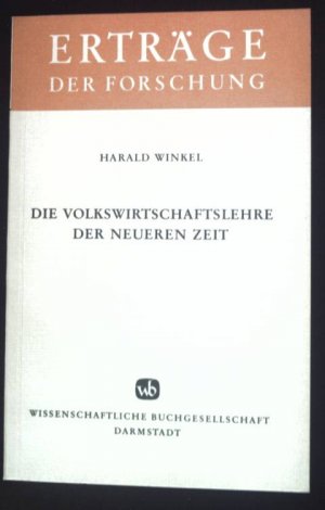 gebrauchtes Buch – Harald Winkel – Die Volkswirtschaftslehre der neueren Zeit. Erträge der Forschung ; Bd. 18