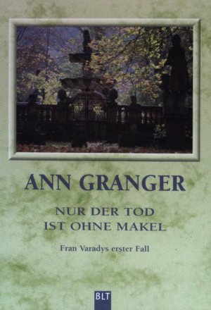 gebrauchtes Buch – Ann Granger – Nur der Tod ist ohne Makel : Fran Varadys erster Fall. BLT ; (Bd. 92117)