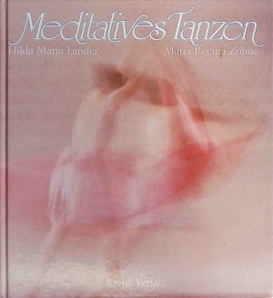 gebrauchtes Buch – Lander, Hilda-Maria und Maria-Regina Zohner – Meditatives Tanzen.  (SIGNIERTES EXEMPLAR)