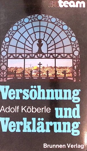 Versöhnung und Verklärung : bibl. Betrachtungen zum Geleit durch d. Passions- u. Osterzeit. ABC-Team ; 277 : Christsein heute