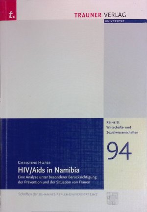 HIV, Aids in Namibia : eine Analyse unter besonderer Berücksichtigung der Prävention und der Situation von Frauen. Reihe B - Wirtschafts- und Sozialwissenschaften […]