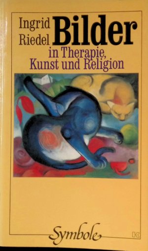 gebrauchtes Buch – Ingrid Riedel – Bilder in Religion, Kunst und Psychotherapie : Wege zur Interpretation. Buchreihe Symbole