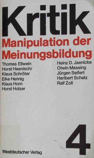 gebrauchtes Buch – Ellwein, Thomas, Horst Haenisch Eike Hennig u – Manipulation der Meinungsbildung: Zum Problem hergestellter Öffentlichkeit Kritik ; Bd. 4