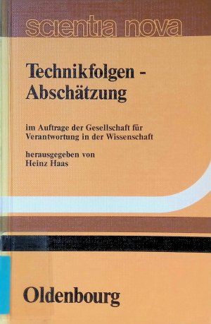 Technikfolgen-Abschätzung : (Bewertung techn. Entwicklungen = Technology assessment, TA). scientia nova