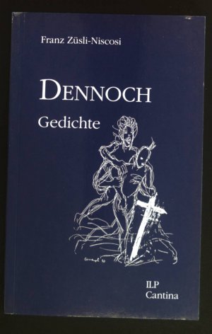 Dennoch : Gedichte. Innerschweizer Lyrik- und Prosatexte / Innerschweizer Lyriktexte ; 19