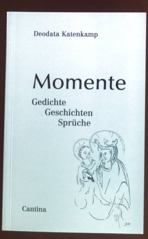 Momente : Gedichte, Geschichten, Sprüche. Innerschweizer Lyrik- und Prosatexte ; 3