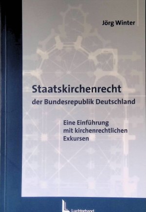 gebrauchtes Buch – Jörg Winter – Staatskirchenrecht der Bundesrepublik Deutschland : eine Einführung mit kirchenrechtlichen Exkursen. (SIGNIERTES EXEMPLAR)