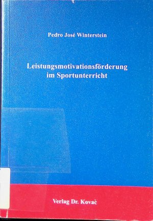 gebrauchtes Buch – Winterstein, Pedro José – Leistungsmotivationsförderung im Sportunterricht : empirische Untersuchungen an brasilianischen Grundschulen.