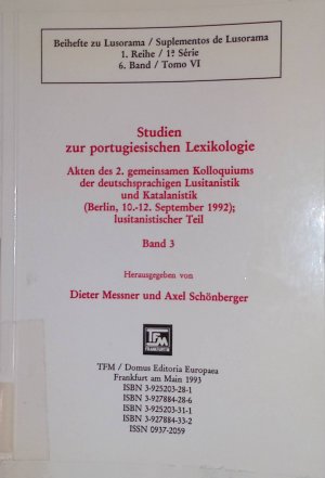 Studien zur portugiesischen Lexikologie: Akten des 2. gemeinsamen Kolloquiums der deutschsprachigen Lusitanistik und Katalanistik (Berlin, 10.-12. September 1992), Lusitanistischer Teil, Band 3 Beihefte zu Lusorama