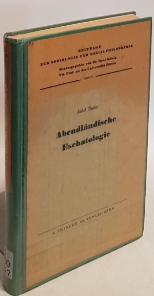 Abendländische Eschatologie. Beiträge zur Soziologie und Sozialphilosophie Bd.3