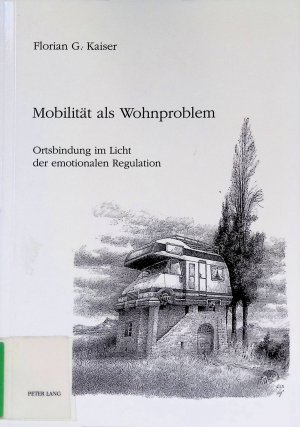 Mobilität als Wohnproblem : Ortsbindung im Licht der emotionalen Regulation.