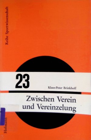 gebrauchtes Buch – Klaus-Peter Brinkhoff – Zwischen Verein und Vereinzelung : Jugend und Sport im Individualisierungsprozess. Reihe Sportwissenschaft ; 23