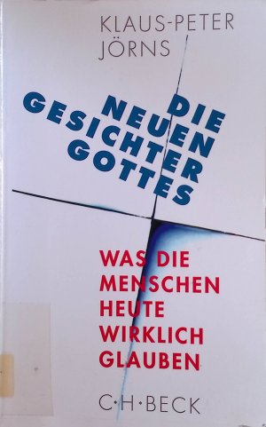 gebrauchtes Buch – Klaus-Peter Jörns – Die neuen Gesichter Gottes : was die Menschen heute wirklich glauben.