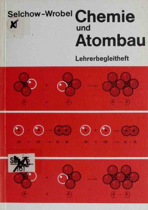 gebrauchtes Buch – Selchow, Herbert und Robert Wrobel – Chemie und Atombau. Unterrichtswerk für das 5. - 9. (10.) Schuljahr (Hauptschule). Lehrerbegleitheft mit Aufgabenlösungen.