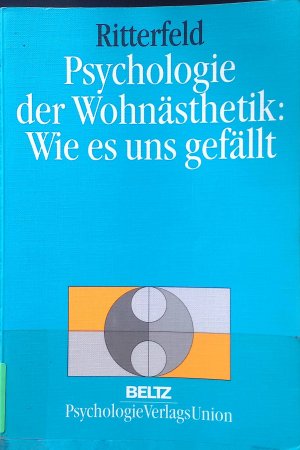 Psychologie der Wohnästhetik : wie es uns gefällt. Umweltpsychologie in Forschung und Praxis