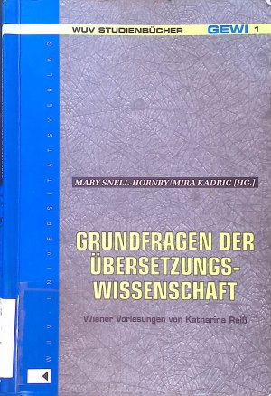 Grundfragen der Übersetzungswissenschaft: Wiener Vorlesungen von Katharina Reiß. Geisteswissenschaften, Band 1.