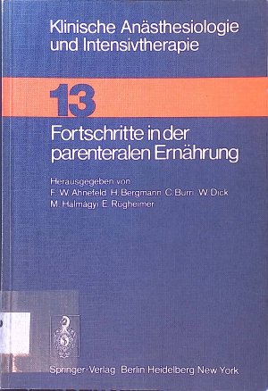 gebrauchtes Buch – Ahnefeld, Friedrich W – Fortschritte in der parenteralen Ernährung. Klinische Anästhesiologie und Intensivtherapie ; Bd. 13