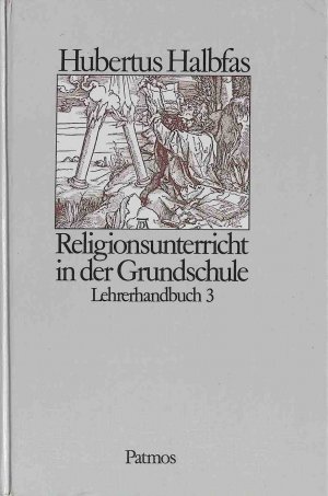 gebrauchtes Buch – Hubertus Halbfas – Religionsunterricht in der Grundschule - Lehrerhandbuch 3.