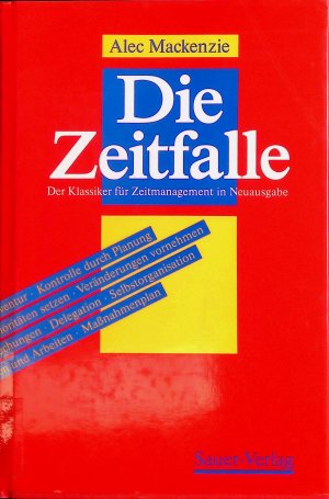 Die Zeitfalle. Der Klassiker für Zeitmanagement in Neuausgabe.