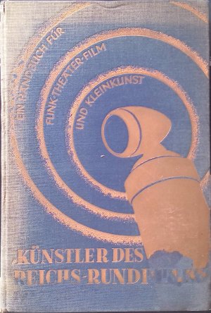 Künstler des Reichs-Rundfunks 1937/38; Ein Handbuch für Funk Theater Film und Kleinkunst