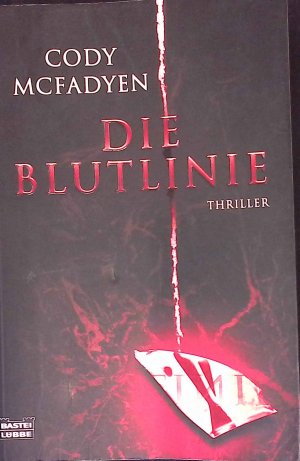 gebrauchtes Buch – Cody McFadyen – Die Blutlinie : Thriller. Bastei-Lübbe-Taschenbuch ; Bd. 15853 : Allgemeine Reihe