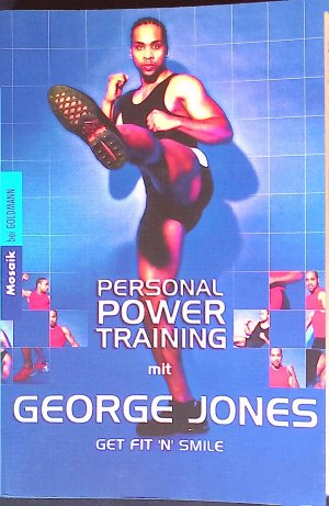 gebrauchtes Buch – Jones, George und Helge Strauss – Personal-Power-Training mit George Jones : get fit 'n' smile. Goldmann ; 16623 : Mosaik