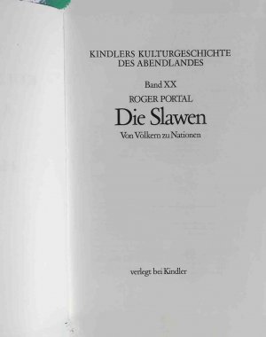 Die Slawen. Von Völkern zu Nationen Kindlers Kulturgeschichte des Abendlandes ; Bd. 21