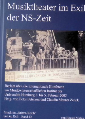 gebrauchtes Buch – Peter Petersen – Musiktheater im Exil der NS-Zeit : Bericht über die internationale Konferenz am Musikwissenschaftlichen Institut der Universität Hamburg, 3. bis 5. Februar 2005. Musik im "Dritten Reich" und im Exil ; Bd. 12