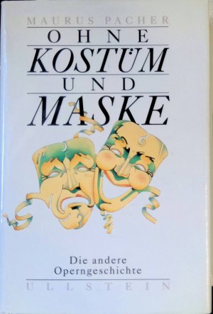 gebrauchtes Buch – Maurus Pacher – Ohne Kostüm und Maske : die andere Operngeschichte.