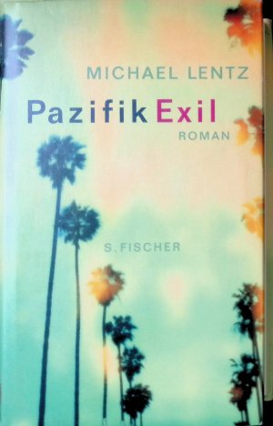 gebrauchtes Buch – Michael Lentz – Pazifik-Exil : Roman.